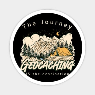 Geocaching: The Journey is the destination Magnet